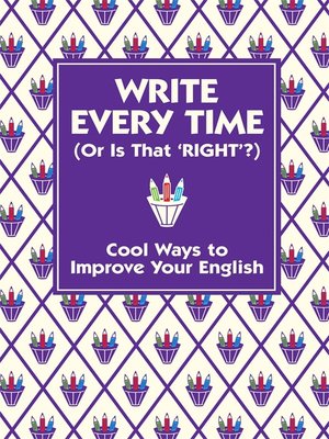 cover image of Write Every Time (Or Is That 'Right'?)